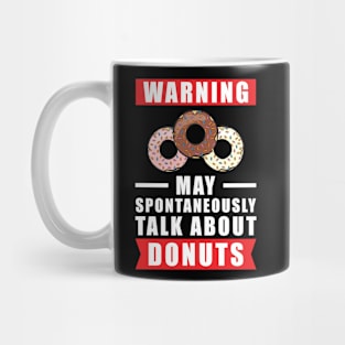 Warning May Spontaneously Talk About Donuts Mug